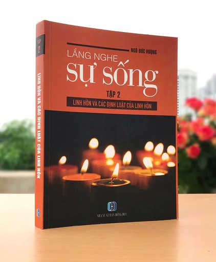 Lắng Nghe Sự Sống Tập 2 – Linh Hồn Và Các Định Luật Của Linh Hồn
